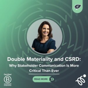 Double Materiality and CSRD: Why Stakeholder Communication Is More Critical Than Ever